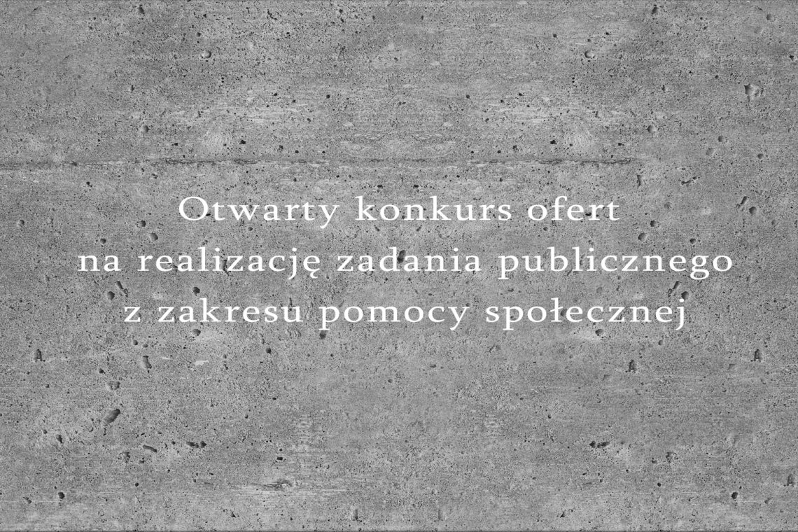 Otwarty konkursu ofert na realizację zadania publicznego z zakresu pomocy społecznej 